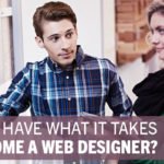 Do You Have What It Takes To Be a Web Designer